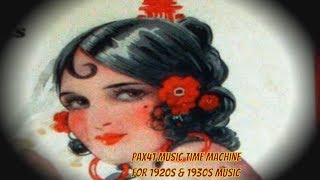 1920s amp 1930s Dance Music With A Latin  Spanish Theme Pax41 [upl. by Eitsyrk265]