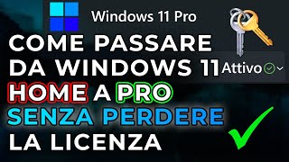 Come passare da Windows 11 Home a Pro senza perdere la licenza [upl. by Ivett570]