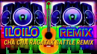 CHA CHA RAGATAK BATTLE MIX ILOILO MIX MUSIC [upl. by Nedaj]