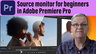 Source Monitor for Beginners in Premiere Pro [upl. by Esir]