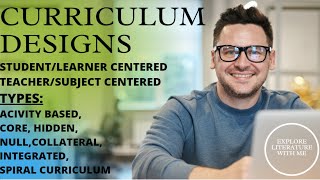 Curriculum Designs  Types of Curriculum [upl. by Good]