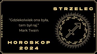 STRZELEC  HOROSKOP 2024  Czytanie na rok 2024 [upl. by Aznaed]