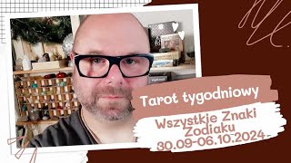 TAROT TYGODNIOWY WSZYSTKIE ZNAKI ZODIAKU 300906102024 [upl. by Oigile886]