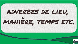 Les différents types dadverbes  lieu manière temps et bien dautres [upl. by Mathre]