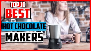 Top 10 Best Hot Chocolate Makers Review in 2023 [upl. by Marijo]