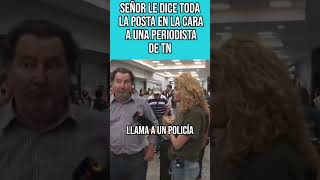 SEÑOR LE DICE TODA LA POSTA EN LA CARA A PERIODISTA OPERADORA DE TN quotUSTEDES SON CULPABLESquot [upl. by Eilasor]