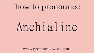 Anchialine How to pronounce Anchialine in english correctStart with A Learn from me [upl. by Netsud178]