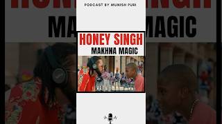 Honey Singh  The Makhna Collab Story with UBON ytshorts youtubeshorts podcast shorts [upl. by Accemahs]