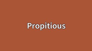 Propitious Meaning [upl. by Corb]