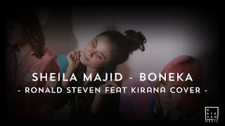 Boneka  Sheila Majid  Ronald Steven feat Kirana Cover [upl. by Yboj749]