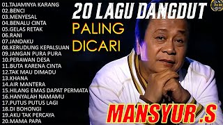 LIRIK LAGU MANSYURS FULL ALBUM TERBAIK  NOSTALGIA LAGU LAWAS  DANGDUT PILIHAN ORIGINAL MANSYUR S [upl. by Anait]