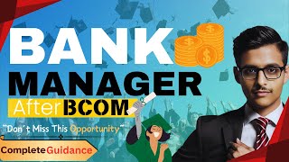 Becoming a Bank Manager After BCom Your Guide to Success  Amrit Rai  bcom [upl. by Sundberg]