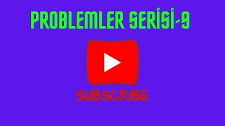 PROBLEMLER SERİSİ9 [upl. by Ahsenaj145]