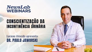 Conscientização da Incontinência Urinária Com o Dr Paulo Jaworski [upl. by Loralyn]