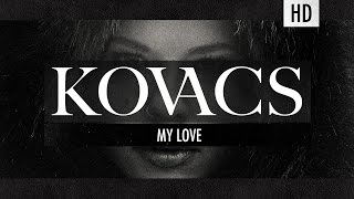 Kovacs  My Love Official Lyric Video [upl. by Zennas120]