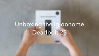 igloohome Smart Deadbolt 2S  Unboxing Video [upl. by Antoine]