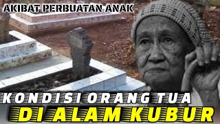 AKIBAT PERBUATAN ANAK‼️KISAH KEADAAN AHLI KUBUR BERMIMPI DENGAN WALI ALLAH [upl. by Sanjay658]