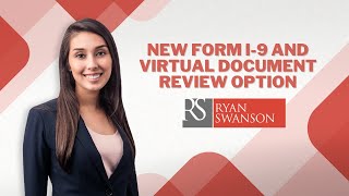 New Form I9 and Virtual Document Review Option  Ryan Swanson Law [upl. by Naud363]