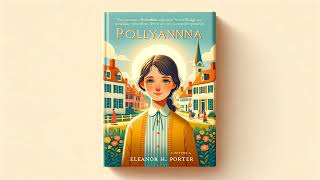 Pollyanna by Eleanor H Porter  Full Audiobook English [upl. by Hubsher895]