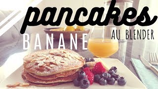 PANCAKES A LA BANANE  recette facile et inratable au blender [upl. by Aisatsana]