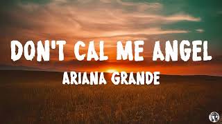 Ariana Grande  Dont Call Me Angel feat Miley Cyrus Lana Del Rey [upl. by Bobby]