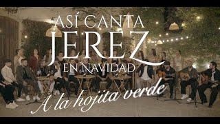 ASI CANTA JEREZ EN NAVIDAD  A LA HOJITA VERDE  2024 LIVE Video Oficial asicantajerezennavidad [upl. by Gabe863]