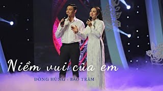 NIỀM VUI CỦA EM  ĐÔNG HÙNG amp BẢO TRÂM IDOL  ST NGUYỄN HUY HÙNG  THAY LỜI TRI ÂN 2020 [upl. by Alistair]