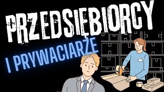 Przedsiębiorcy i prywaciarze [upl. by Neelya]