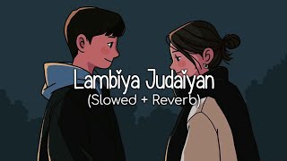 Lambiya Judaiyan Slowed  Reverb  Bilal Saeed  WoW Lofi [upl. by Vaenfila879]