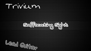 Trivium  Suffocating Sight TABS LEAD GUITAR [upl. by Boyer]