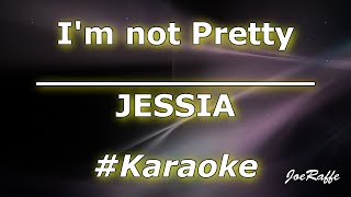 JESSIA  Im not Pretty Karaoke [upl. by Novehc]