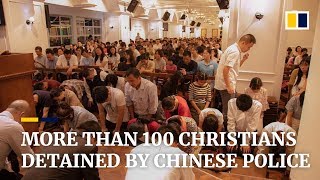 More than 100 Christians detained by Chinese police [upl. by Reckford]