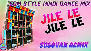 JILE LE JILE LE AAYO AAYO  HINDI EDM NEW STYLE HAMMING  POP BASS MIX 2024  SUSOVAN REMIX [upl. by Claudio]