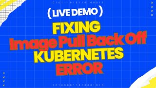 ImagePullBackOff Kubernetes Error DEMO Meaning Causes amp How to Fix [upl. by Hara]