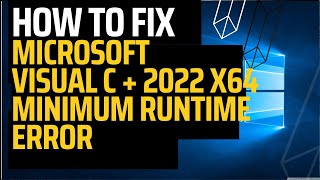 How To Fix microsoft visual c  2022 x64 minimum runtime error  VC RuntimeMinimum x64 msi not found [upl. by Joung]