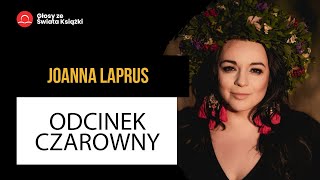 Głosy ze Świata Książki Odcinek Czarowny Joanna Laprus [upl. by Aliban]