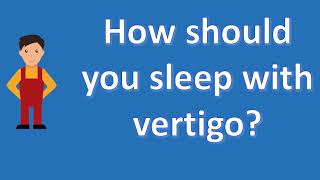 How should you sleep with vertigo   Health Channel [upl. by Thorley]