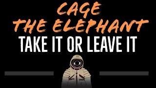 Cage The Elephant • Take It Or Leave It CC Karaoke Instrumental Lyrics [upl. by Eniamraj]