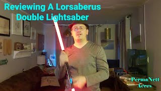 Reviewing A Lorsaberus Double Lightsaber [upl. by Ahsinaj880]