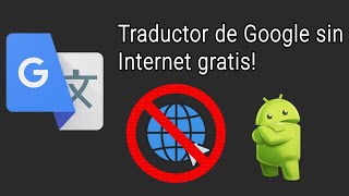 Tutorial como usar el traductor de Google sin Internet gratis 2024 [upl. by Griseldis734]