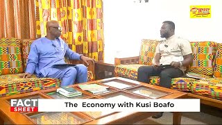 THE ECONOMY WITH KUSI BOAFO ON FACT SHEET FactSheet [upl. by Brockwell35]