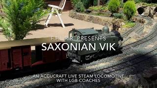 Accucraft Saxonian VIK with LGB Coaches Live Steam on the FFLRR [upl. by Assenna]