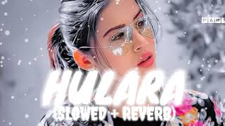 HULARA SlowedReverb  Punjabi Lofi Song  Chill with Beats [upl. by Suzie]