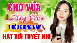 Karaoke CHO VỪA LÒNG EM Thiếu Giọng Nam  Song Ca với Tuyết Nhi Organ [upl. by Ilrak]