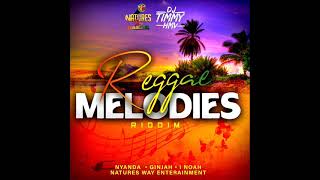 Reggae Melodies Riddim Full OFFICIAL MIX Feat I Noah Ginjah amp Nyanda September 2022 [upl. by Burt649]