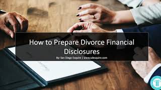 How to Prepare California Divorce Financial Disclosure [upl. by Aerol450]