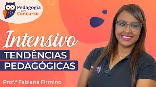 Intensivo Tendências Pedagógicas  Parte 1  Pedagogia para Concurso [upl. by Dyraj]