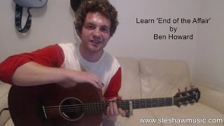 Ben Howard  End of the Affair Guitar LessonTutorial with Ste Shaw [upl. by Dell234]