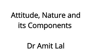 Attitude Nature and its Components  Tri Component model ABC model [upl. by Aronael]