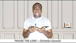 PRAISE THE LORD  Evangelist Christian Uzoechi [upl. by Nodnol]